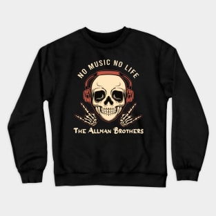 No music no life The allman brothers Crewneck Sweatshirt